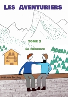Les Aventuriers: Tome 3 La Réserve (French Edition) 2322551333 Book Cover