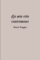 La mia vita contromano 0244082189 Book Cover