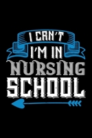 I Can't I'm In Nursing School: Best nurse journal notebook for multiple purpose like writing notes, plans and ideas. Perfect nurse gifts for nurse women, men and nursing students. (Proud Nurse Noteboo 167675377X Book Cover