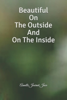 Beautiful On The Outside And On The Inside 1493702955 Book Cover