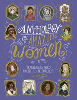 Anthology of Amazing Women: Trailblazers Who Dared to Be Different 1499806906 Book Cover