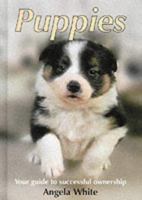 Puppies: Your Guide to Successful Ownership 1852790237 Book Cover