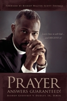 Prayer Answers Guaranteed!: Learn how to ask God ...and RECEIVE it! 1432732072 Book Cover