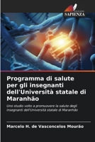Programma di salute per gli insegnanti dell'Università statale di Maranhão (Italian Edition) 620649120X Book Cover