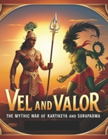Vel and Valor: The Mythic War of Kartikeya and Surapadma B0DPXTVRBB Book Cover