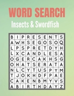 Word Search Insects & Swordfish: A Word Search Insects & Swordfish Word find Book for Everyone with a Huge Supply and Solutions of Puzzles | Giant ... Insects & Swordfish Word Search ) B08M255TJL Book Cover