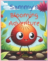 Sammy's Blooming Adventure B0CNXVYGX8 Book Cover