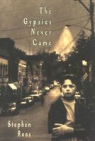 The Gypsies Never Came 0689831471 Book Cover