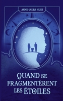 Quand se fragmentèrent les étoiles (French Edition) 2322561568 Book Cover