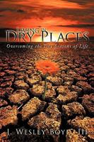 Living in Dry Places: Overcoming the Dry Seasons of Life 1434380610 Book Cover