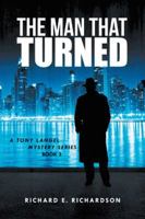The Man That Turned: A Tony Langel Mystery Series 1491732350 Book Cover