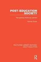 Post-Education Society: Recognising Adults as Learners 1138334014 Book Cover