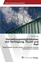 Darstellungsmoglichkeiten Von Verfolgung, Flucht Und Asyl 3639881346 Book Cover