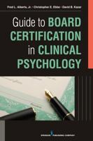 Guide to Board Certification in Clinical Psychology 082619981X Book Cover