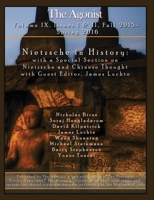 Nietzsche in History: Volume IX, Issues I & II, Fall 2015 - Spring 2016: with a Special Section on Nietzsche and Chinese Thought with Guest Editor, James Luchte B0H4YQSNDN Book Cover