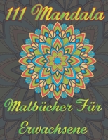 111 Mandala Malb�cher F�r Erwachsene: Stressabbauende Designs f�r Entspannung, Spa� und Ruhe B08QWHFR79 Book Cover
