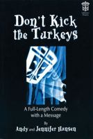 Don't Kick the Turkeys: A Full-Length Comedy with a Message (Lillenas Drama) 0834171015 Book Cover