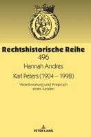 Karl Peters (1904 – 1998) (Rechtshistorische Reihe, 496) 363185384X Book Cover