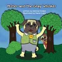 Mister and the Gray Whisker 1626463387 Book Cover