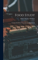 Food Study: A Textbook in Home Economics for High Schools 1016486723 Book Cover