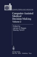 Computer-Assisted Medical Decision Making Volume 2 (Computers and Medicine) 0387961364 Book Cover