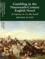 Gambling in the Nineteenth-Century English Novel: 'A Leprosy is o'er the Land' 1845192117 Book Cover