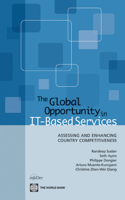 The Global Opportunity in It-Based Services: Assessing and Enhancing Country Competitiveness 082138192X Book Cover