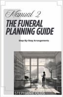 Manual 2 : The Funeral Planning Guide 1968178090 Book Cover