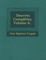 Oeuvres Completes, Volume 6... 1249951887 Book Cover