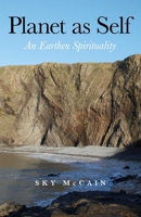 Planet as Self: An Earthen Spirituality 1846947251 Book Cover