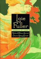 Loie Fuller: Goddess of Light 1555533094 Book Cover