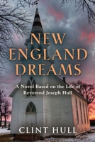 New England Dreams: A Novel Based on the Life of Reverend Joseph Hull 1959621637 Book Cover