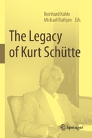 The Legacy of Kurt Schütte 3030494233 Book Cover