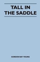 Tall in the Saddle 1447412419 Book Cover