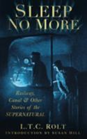 Sleep No More: Railway, Canal, & Other Stories of the Supernatural 075245577X Book Cover