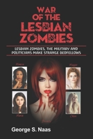 War of the Lesbian Zombies 1736247808 Book Cover