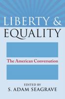 Liberty and Equality: The American Conversation 0700621741 Book Cover