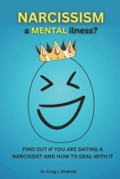 NARCISSISM: A MENTAL illness?: Find out if you are dating a narcissist and how to deal with it B0BKS3LPDX Book Cover