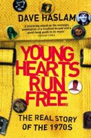 Young Hearts Run Free: The Real Story of the 1970s 000714640X Book Cover