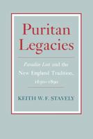 Puritan Legacies: Paradise Lost and the New England Tradition, 1630-1890 0801497779 Book Cover