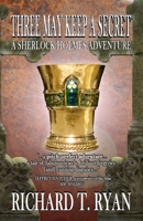 Three May Keep A Secret - A Sherlock Holmes Adventure 1787058107 Book Cover