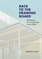 Back to the Drawing Board: Ed Ruscha, Art, and Design in the 1960s 0300256922 Book Cover