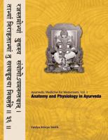 Anatomy and Physiology in Ayurveda (Ayurvedic Medicine for Westerners, #1) 1491043903 Book Cover