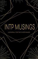 INTP Musings: A Journal For The Overthinker 1797687778 Book Cover