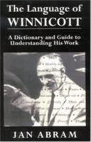 The Language of Winnicott: A Dictionary of Winnicott's Use of Words 1855755025 Book Cover