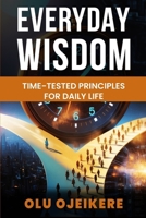 Everyday Wisdom: Time-Tested Principles for Daily Life 1734399198 Book Cover