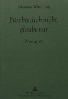 Fuerchte Dich Nicht, Glaube Nur: Predigten 3631499272 Book Cover