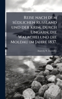 Reise nach dem sÃ1/4dlichen Russland und der Krim, durch Ungarn, die Walachei und die Moldau im Jahre 1837. (German Edition) 1024756475 Book Cover
