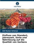 Einfluss von Standort, Jahreszeit, Sorte und Nährlösung auf die Qualität von Gerbera (German Edition) 6209841694 Book Cover