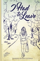 I Had to Leave B08QRVHYR9 Book Cover
